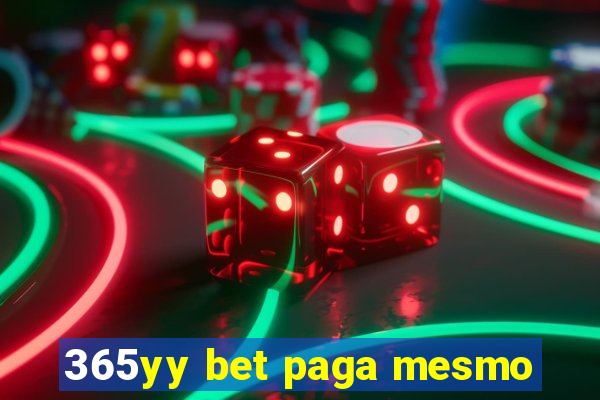 365yy bet paga mesmo