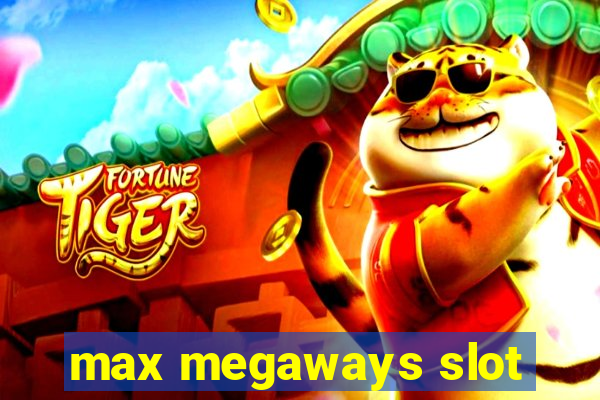 max megaways slot