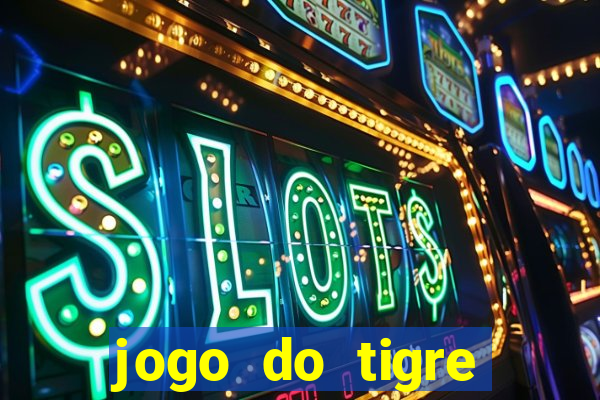 jogo do tigre minimo 1 real