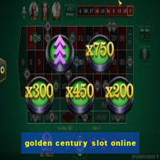 golden century slot online