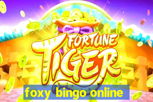 foxy bingo online