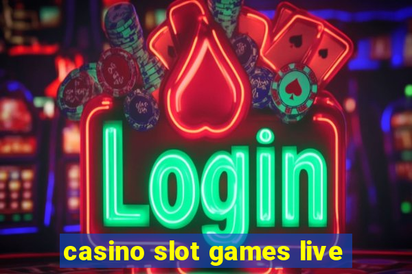 casino slot games live