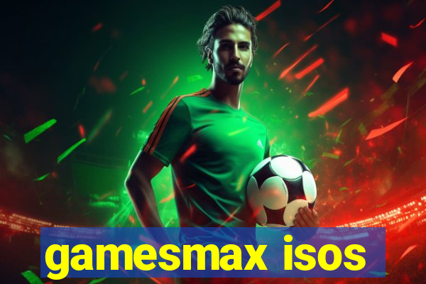 gamesmax isos