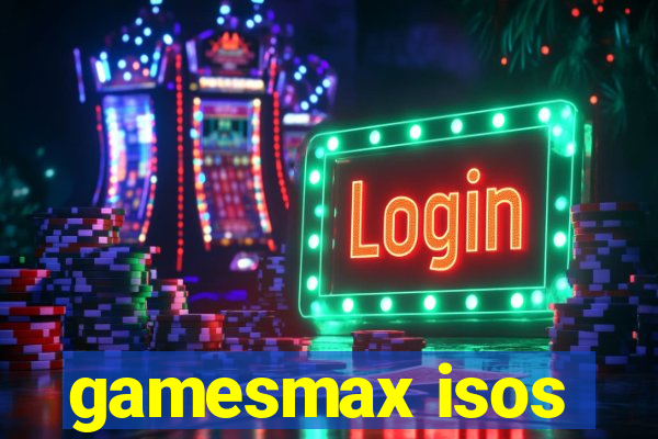 gamesmax isos