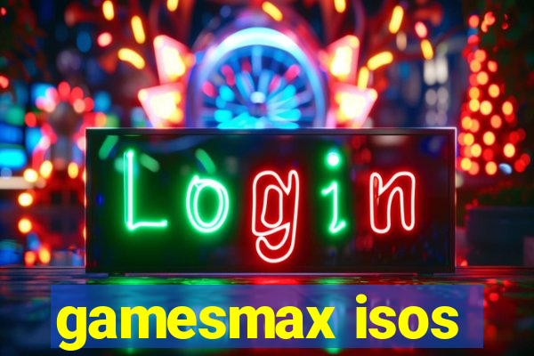 gamesmax isos