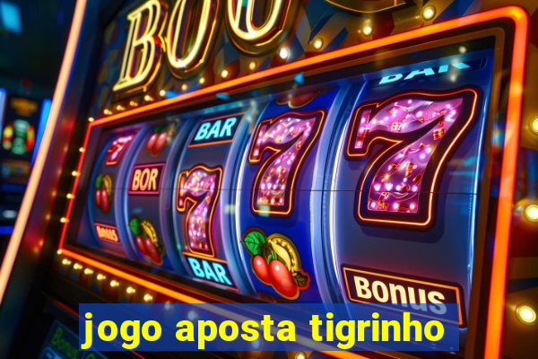 jogo aposta tigrinho