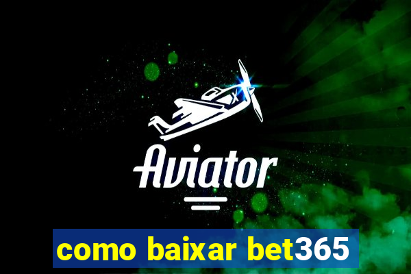 como baixar bet365