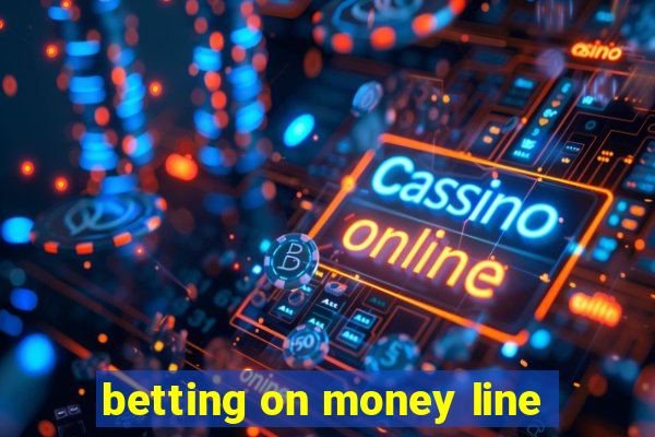 betting on money line