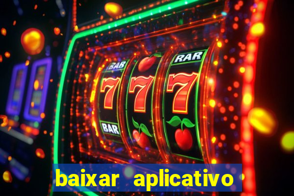 baixar aplicativo de jogos para ganhar dinheiro