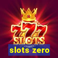 slots zero