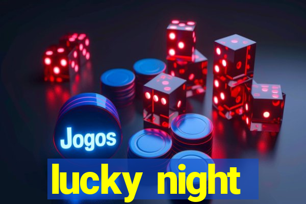 lucky night