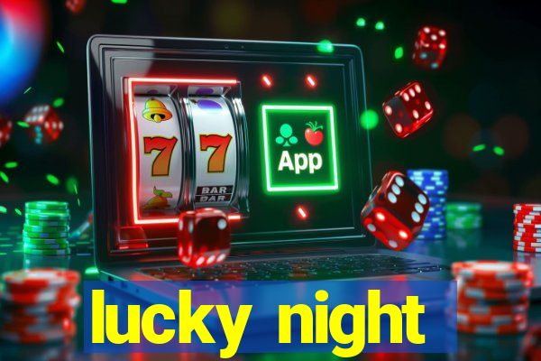 lucky night