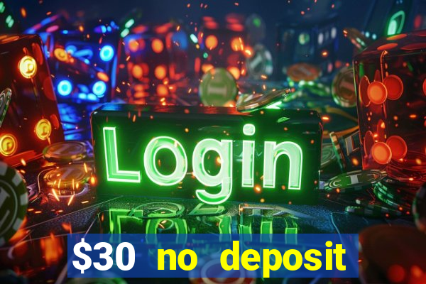 $30 no deposit bonus casino