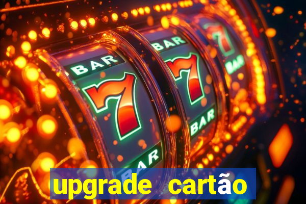 upgrade cartão porto seguro