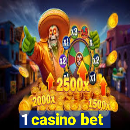 1 casino bet