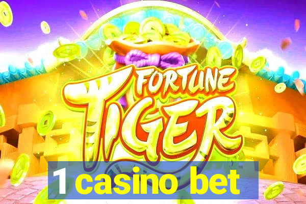 1 casino bet