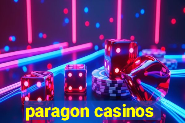 paragon casinos