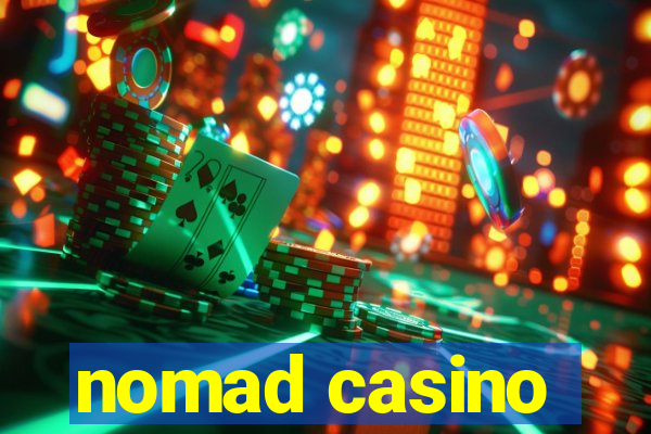 nomad casino