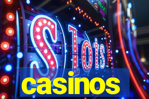 casinos