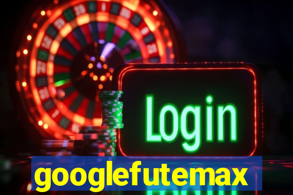 googlefutemax