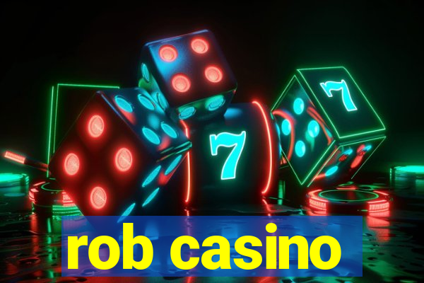 rob casino