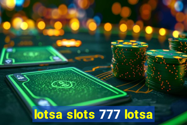 lotsa slots 777 lotsa