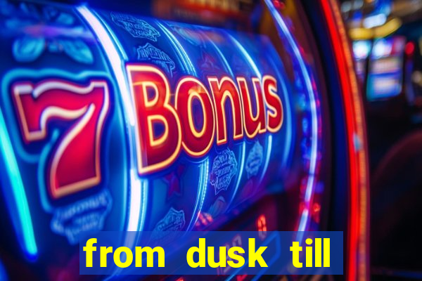 from dusk till dawn 10 slot