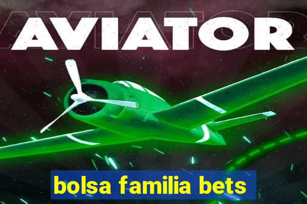 bolsa familia bets