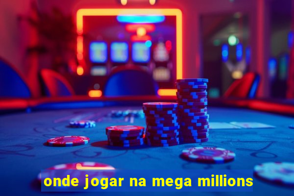 onde jogar na mega millions