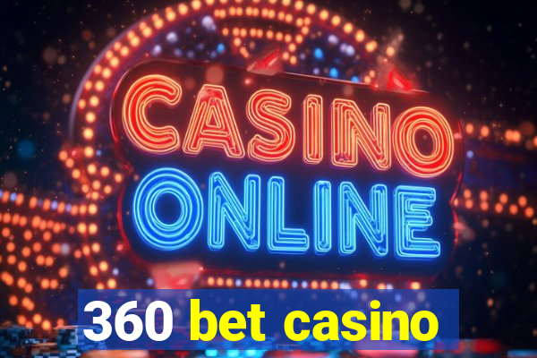 360 bet casino