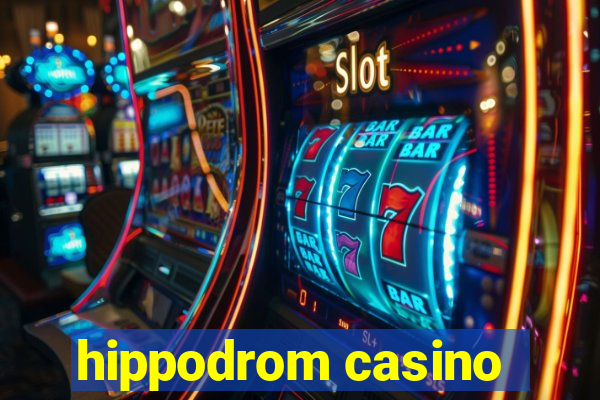 hippodrom casino