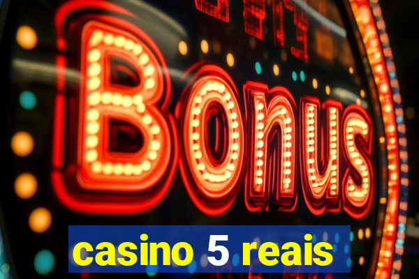 casino 5 reais