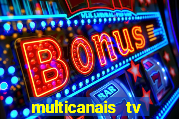 multicanais tv online ao vivo