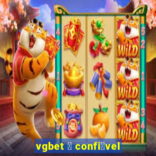 vgbet 茅 confi谩vel