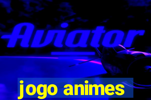 jogo animes