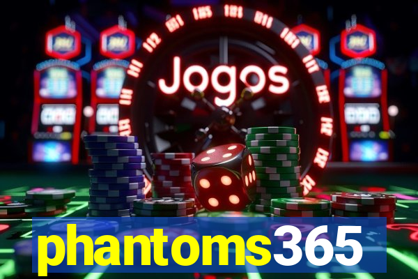 phantoms365