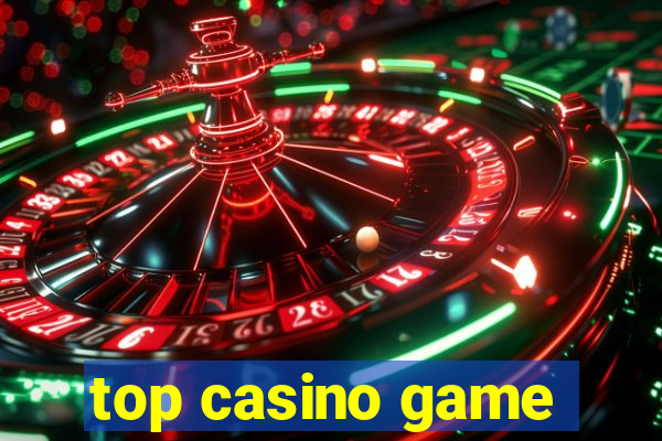 top casino game