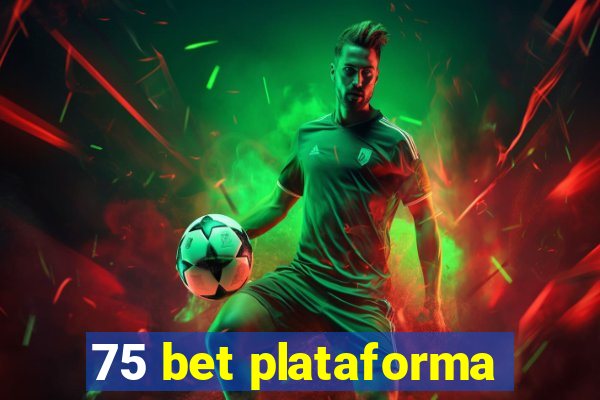 75 bet plataforma