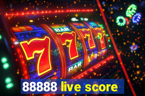 88888 live score