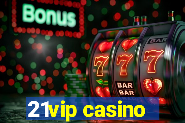 21vip casino