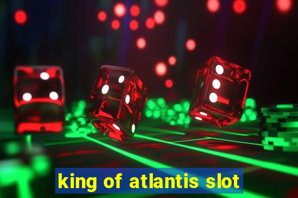 king of atlantis slot