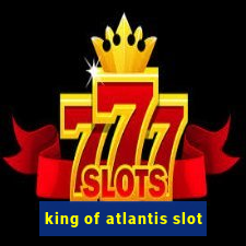 king of atlantis slot