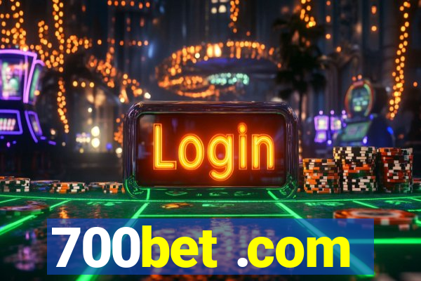 700bet .com