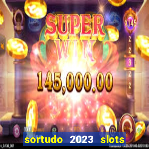 sortudo 2023 slots paga mesmo