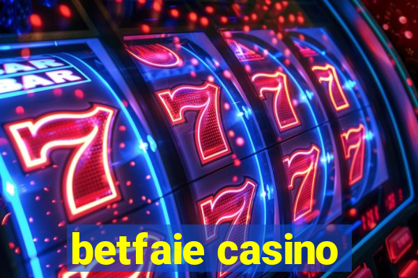 betfaie casino