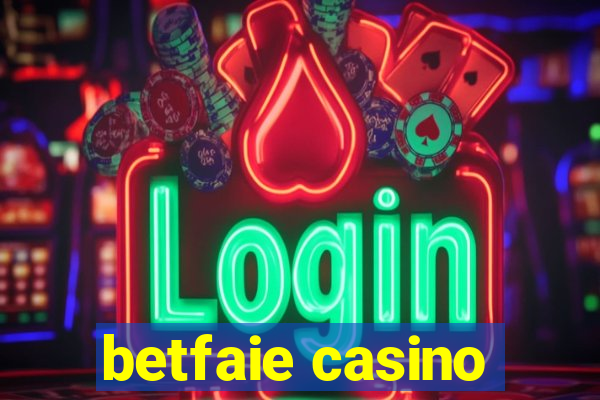 betfaie casino