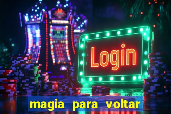 magia para voltar no tempo