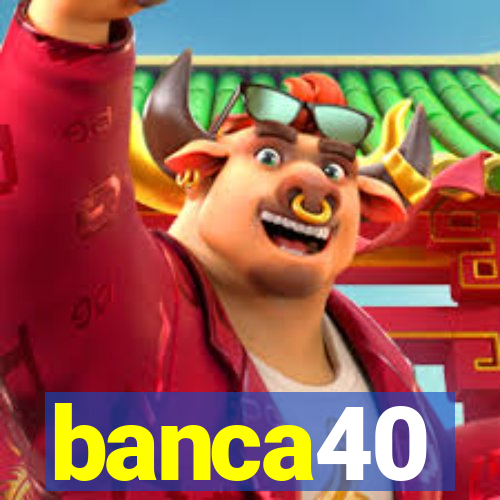 banca40