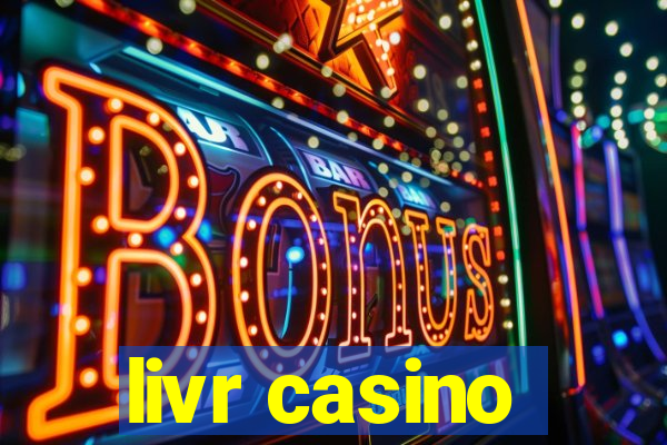 livr casino