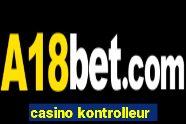 casino kontrolleur